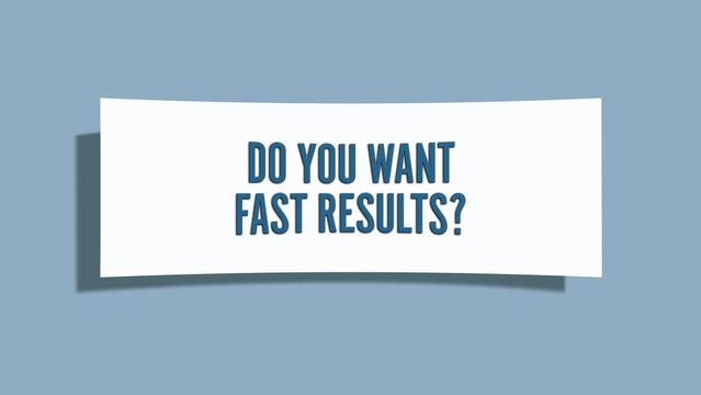Do you want fast results.. A card isolated on blue background.