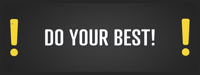 Fototapeta premium Do your best. A blackboard with white text. Illustration with grunge text style.