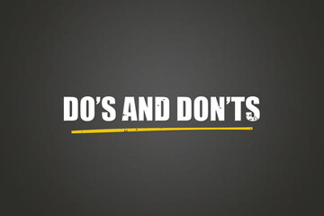 Do’s and Don’ts. A blackboard with white text. Illustration with grunge text style.