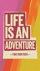 Fototapeta premium Life is an Adventure T-shirt Design Motivational Quote, Illustartion,Typography,Banner,Poster