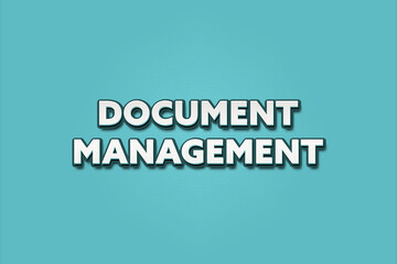 Document Management. A Illustration with white text isolated on light green background.