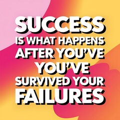 Success is What Happens After You’ve Survived Your Failures T-shirt Design Motivational Quote, Illustartion,Typography,Banner,Poster