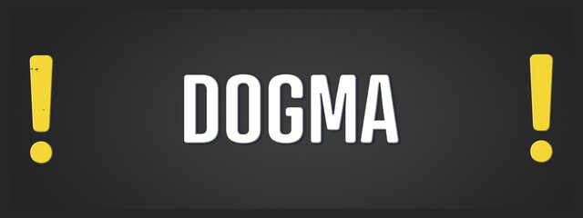 Dogma. A blackboard with white text. Illustration with grunge text style.