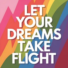 Let Your Dreams Take Flight T-shirt Design Motivational Quote, Illustartion,Typography,Banner,Poster