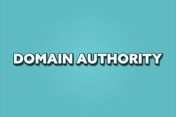 Domain Authority.. A Illustration with white text isolated on light green background.