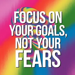 Focus on Your Goals, Not Your Fears T-shirt Design Motivational Quote, Illustartion,Typography,Banner,Poster