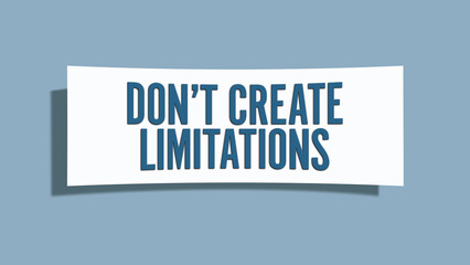 Don’t create limitations. A card isolated on blue background.