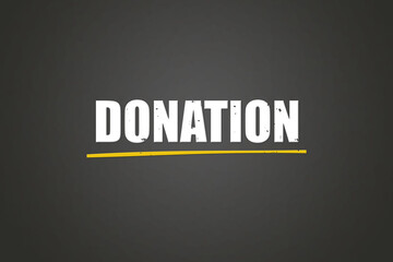 Donation. A blackboard with white text. Illustration with grunge text style.