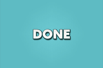 Done. A Illustration with white text isolated on light green background.