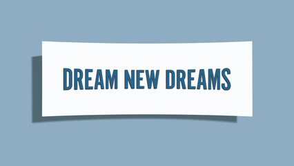 Dream New Dreams. A card isolated on blue background.