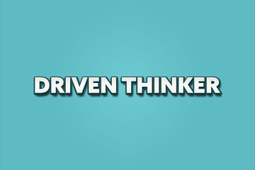 Fototapeta premium Driven Thinker. A Illustration with white text isolated on light green background.