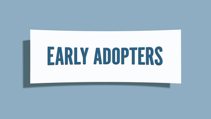 Early Adopters. A card isolated on blue background.