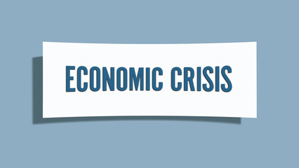 Economic Crisis. A card isolated on blue background.