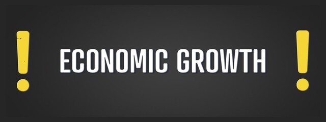 Economic Growth. A blackboard with white text. Illustration with grunge text style.