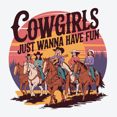 Cowgirls Just Wanna Have Fun T-Shirt Design Western Music Vector