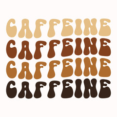 Caffeine retro t shirt design vector sublimation