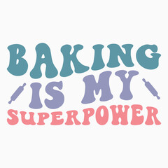 Baking is my superpower SVG retro t shirt design sublimation