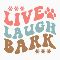 Live laugh bark svg retro t shirt design
