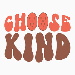 Choose kind svg retro t shirt design