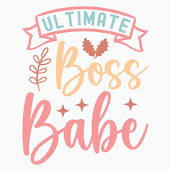 Obraz premium Ultimate boss babe svg retro t shirt design
