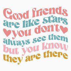 Good friends are like stars you dont always see them but you know they are there svg retro t shirt design