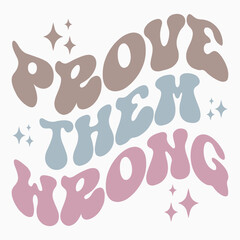 Prove them wrong svg retro t shirt design