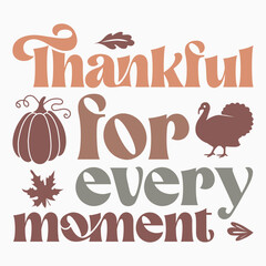 Thankful for every moment svg retro t shirt design