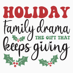 Holiday family drama the gift that keeps giving retro t shirt design