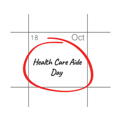 Obraz premium Health Care Aide Day, October 18 - calendar date.