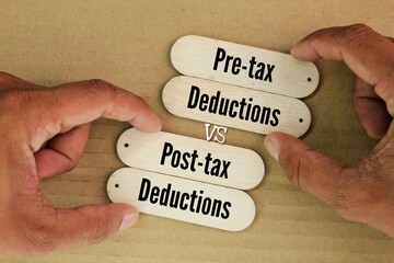 stick with the word Pre-tax vs. Post-tax Deductions. What's the difference. Deductions taken from...
