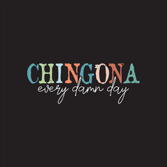 Fototapeta premium Chingona every damn day