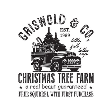 Griswold & Co Christmas tree farm little full lotta sap, a real beaut guaranteed free squirrel with first purchase