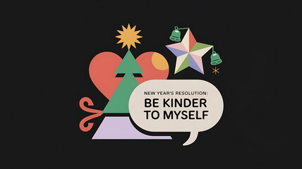 Obraz premium New Year's resolution: Be kinder to yourself. 