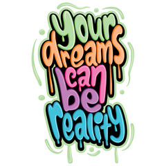 your dreams can be reality