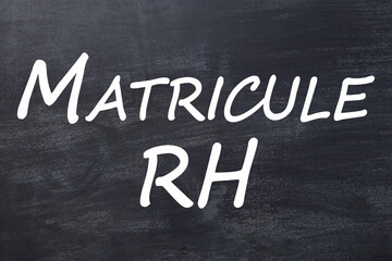 Matricule RH tableau noir