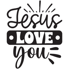 jesus love you.it is a special design.you can used it anywhere.t-shirt and other thing you can use the design