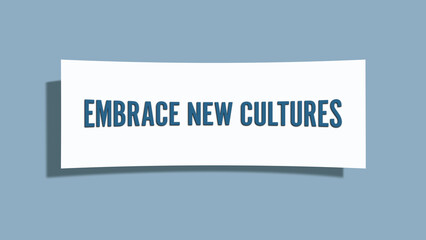 Embrace New Cultures.. A card isolated on blue background.