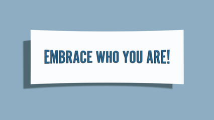 Embrace who you are. A card isolated on blue background.