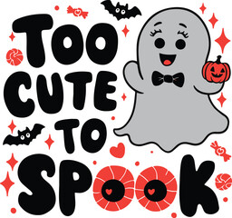 Obraz premium Typography Halloween t shirt design image with text Too Cute To Spook