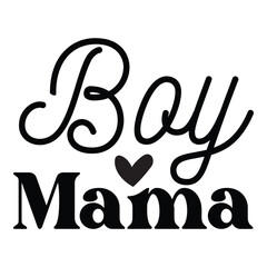 Boy mama, Mother's day design, Mom quotes design