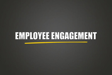 Fototapeta premium Employee Engagement. A blackboard with white text. Illustration with grunge text style.