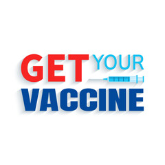 Get your vaccine vector illustration. Vaccination slogan with white syringe isolated. Vaccine promo concept. medical health care design for seasonal immunization advertising, viral prevention cards