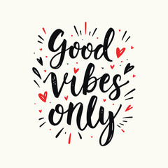 Good Vibes Only Hand-Lettered Typography – Bold and Positive Motivational Quote in Modern Calligraphy, Perfect for Posters, T-Shirts, Wall Art, and Home Decor. 