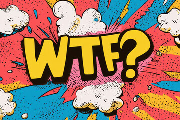 WTF Colorful Pop Art Design with Bold Comic Style Lettering and Explosive Visuals