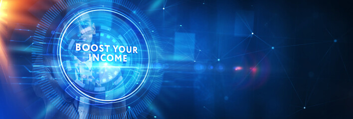Boost Your Income financial motivation phrase and money. Business, technology concept.
