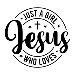 Just A Girl Who Loves Jesus SVG