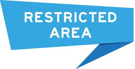 Blue color speech banner with word restricted area on white background