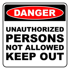 Danger sign in red, black and white editable high quality vector illustration - Unauthorized persons not allowed keep out signage