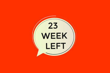 23 week left, icon, stile, timer, countdown, clock, time,  background, template, 23  week left countdown, sticker, left banner, business, sale, label button
