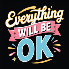 Premium vector vintage everything will be ok typography t shirt design